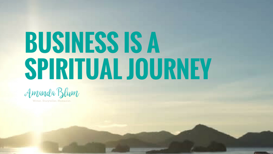 Business is a spiritual journey 